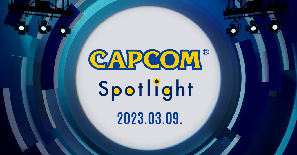 Capcom Spotlight | 2023.03.09.